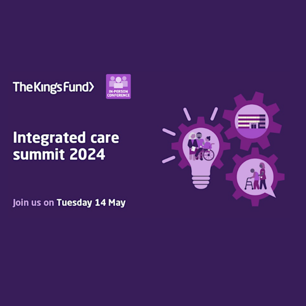 The kings Fund - Integrated Care Summit 2024 Event