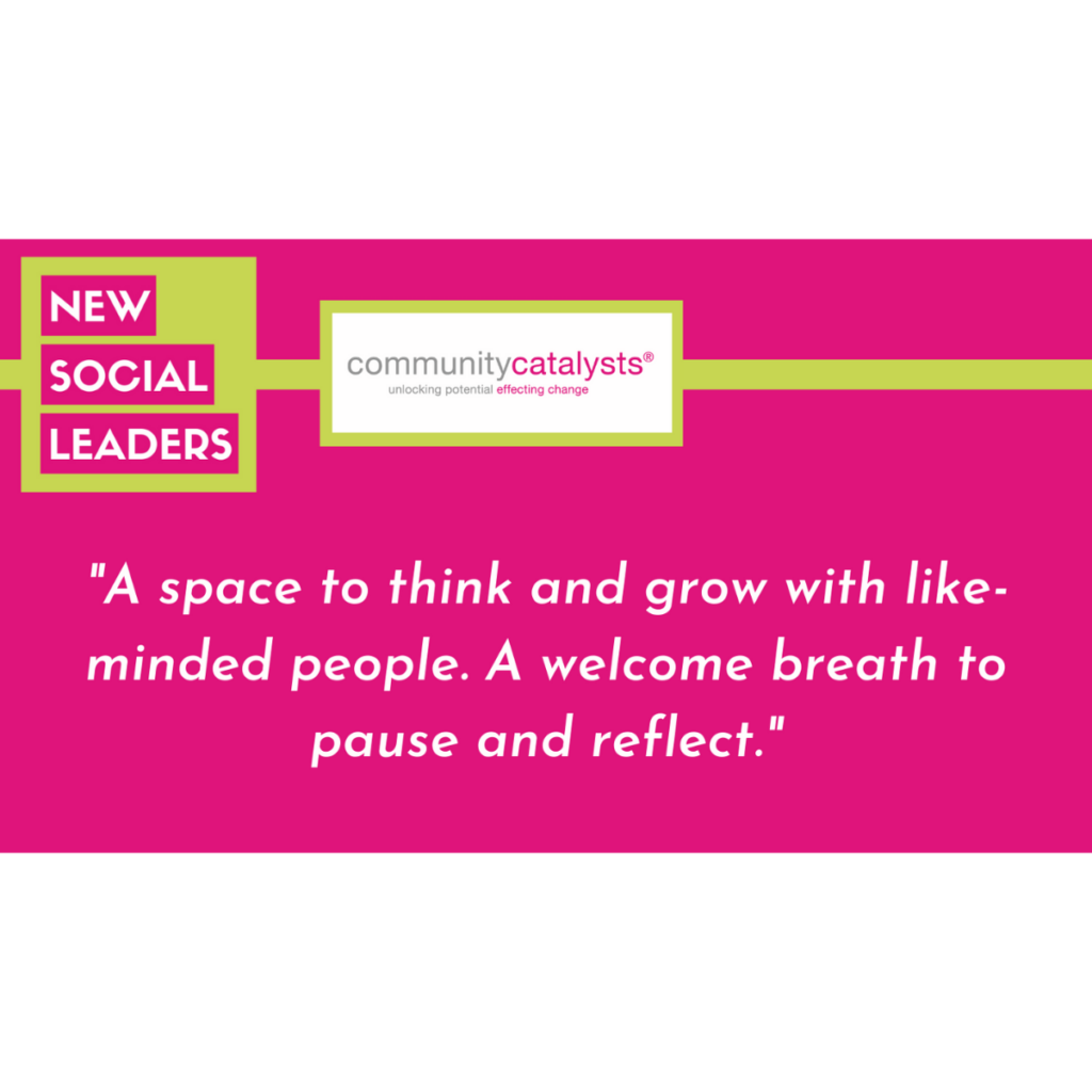 New Social Leaders quote reading 'a space to think and grow with like-minded people. A welcome breath to pause and reflect'
