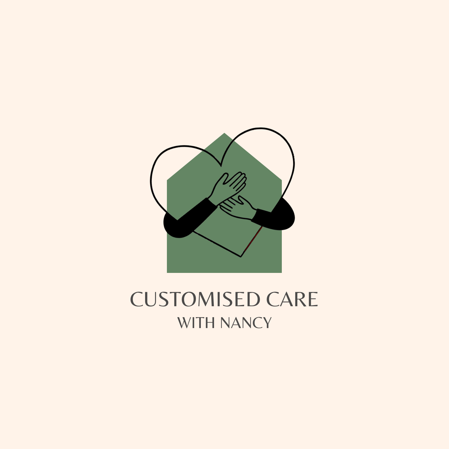 Logo: Graphic of a green house with a heart and arms hugging it with the lettering underneath "Customised Care With Nancy"
