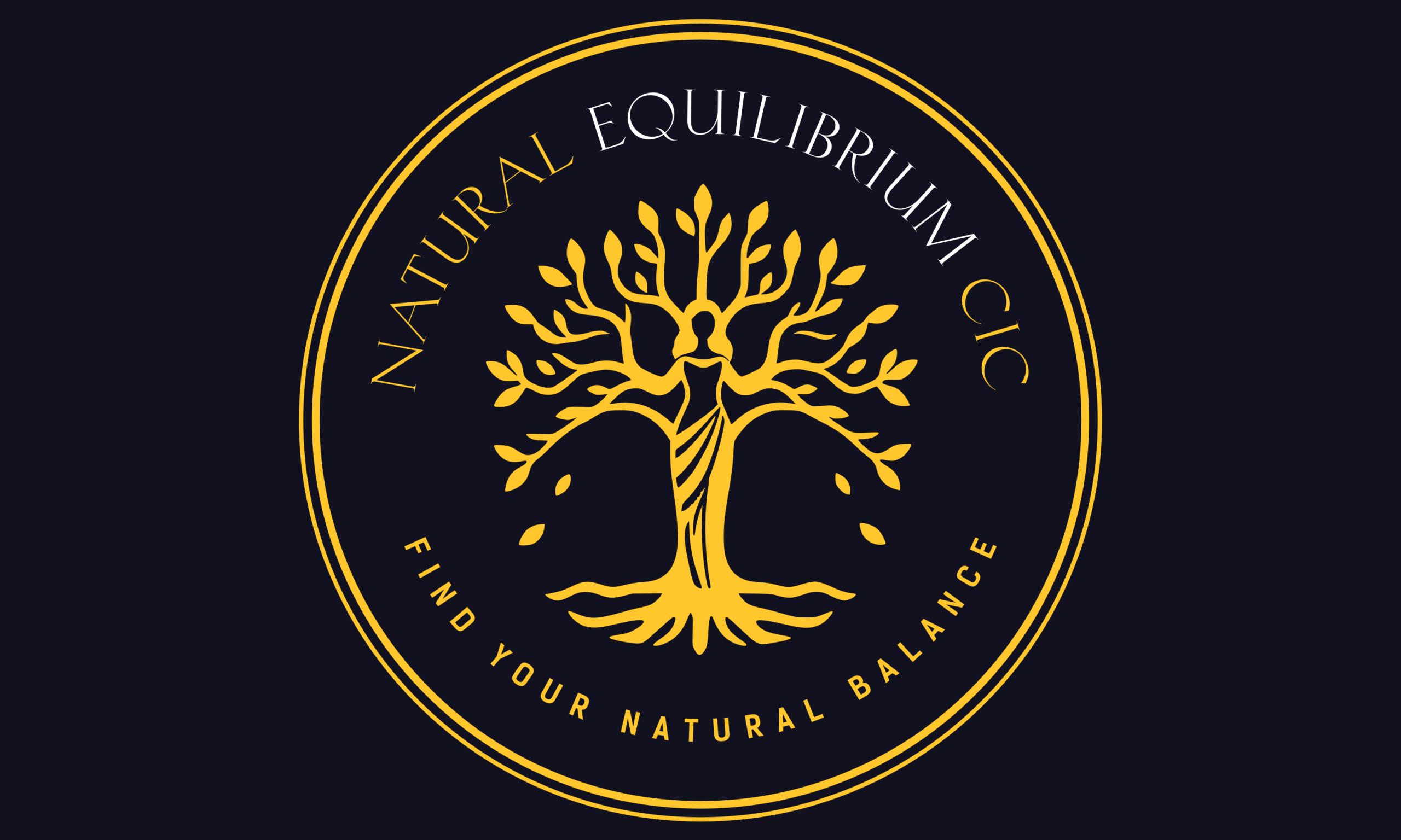 Company Logo: Natural Equilibrium CIC logo featuring a golden tree with roots and branches forming the silhouette of a person at its centre, symbolising growth, balance, wellbeing, and connection. The tree is enclosed within a circular gold border on a dark navy background. The words “Natural Equilibrium CIC” appear around the top of the circle, with the tagline “Find Your Natural Balance” displayed around the bottom. The design represents holistic health, resilience, personal transformation, and support through life-stage and hormonal transitions.