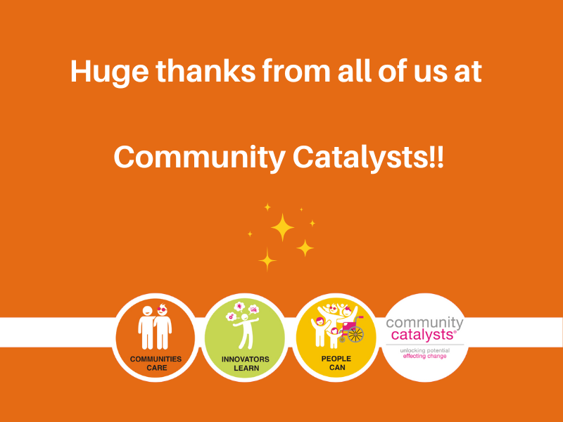 Text on orange background: 'Huge thanks from all of us at Community Catalysts'